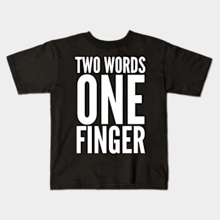 Two Words One Finger BLACK Print Kids T-Shirt